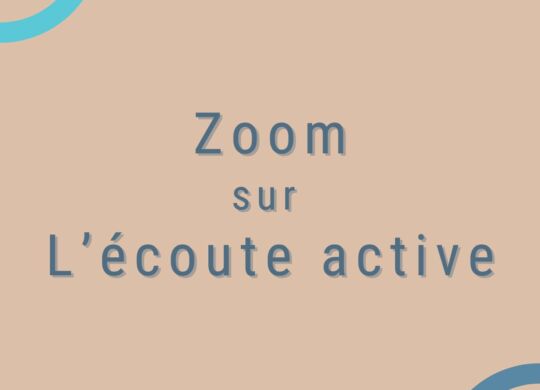 Zoom sur l'écoute active